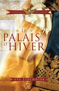 Eva Stachniak - Le palais d'hiver.