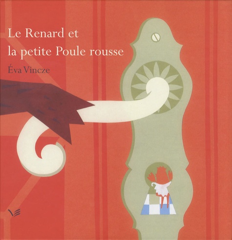 Eva Vincze - Le Renard et la petite Poule rousse.