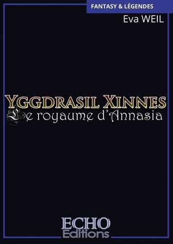 Yggdrasil Xinnes Tome 1 Le royaume d'Annasia