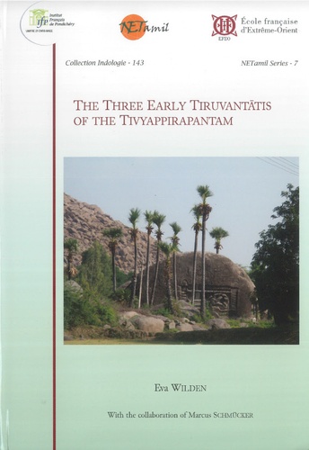 Eva Wilden - The Thre Early Tiruvantatis of the Tivyappirapantam.