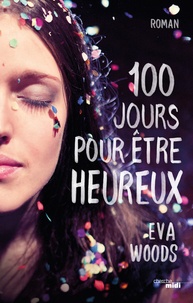 Télécharger de nouveaux livres kobo Cent jours pour être heureux 9782749155395 FB2 in French