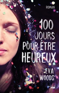 Eva Woods - Cent jours pour être heureux.