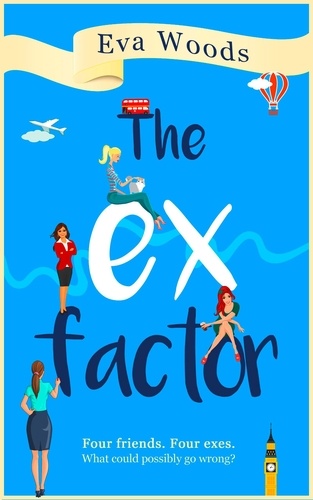 Eva Woods - The Ex Factor.