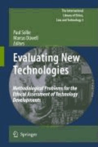 Paul Sollie - Evaluating New Technologies - Methodological Problems for the Ethical Assessment of Technology Developments..