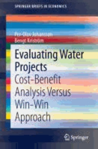 Evaluating Water Projects - Cost-Benefit Analysis Versus Win-Win Approach.
