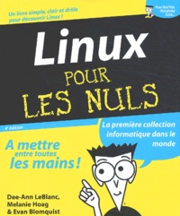 Evan Blomquist et Dee-Ann LeBlanc - Linux Pour Les Nuls. 4eme Edition.