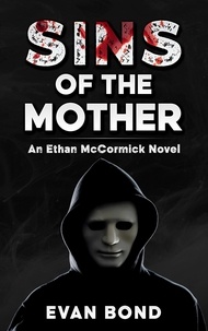  Evan Bond - Sins of the Mother - Ethan McCormick Series.