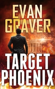  Evan Graver - Target Phoenix - A John Phoenix Thriller, #2.