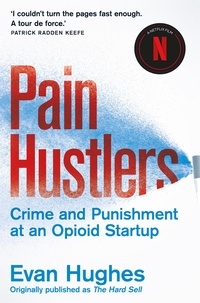 Evan Hughes - Pain Hustlers - Now a major Netflix film.