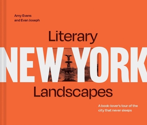 Evan Joseph et Amy Evans - Literary Landscapes: New York.