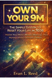 OWN YOUR 9M: The Simple System to Reset Your Life in 2026