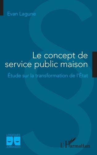 Le concept de service public maison. Etude sur la transformation de l'Etat