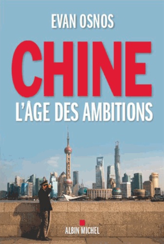 Chine, l'âge des ambitions