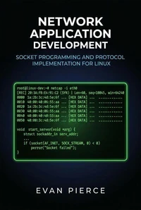 Network Application Development: Socket Programming and Protocol Implementation for Linux
