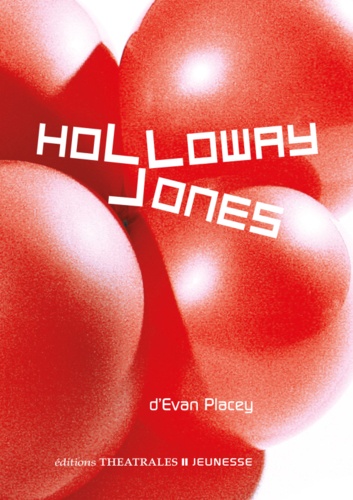 Evan Placey - Holloway Jones.