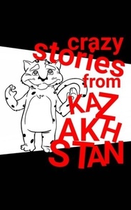  Evan Purcell - Crazy Stories from Kazakhstan.