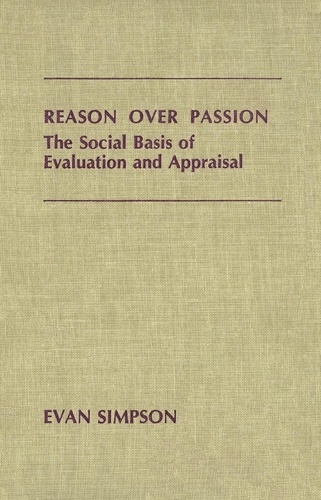 Evan Simpson - Reason Over Passion - The Social Basis of Evaluation and Appraisal.