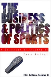  Evan Weiner - 2014 Edition: The Business &amp; Politics of Sports - Sports: The Business and Politics of Sports, #5.