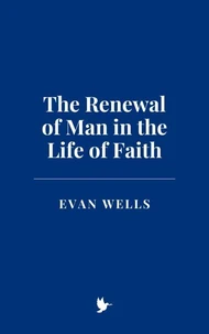 The Renewal of Man in the Life of Faith