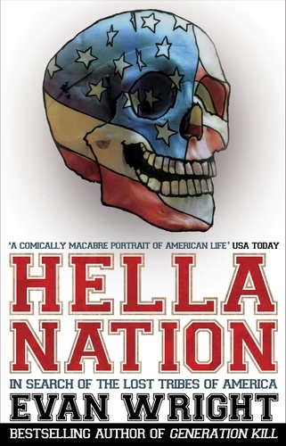 Evan Wright - Hella Nation - In Search of the Lost Tribes of America.
