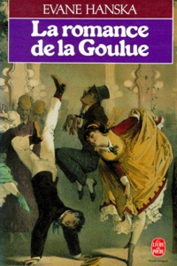 Evane Hanska - La Romance de la Goulue.