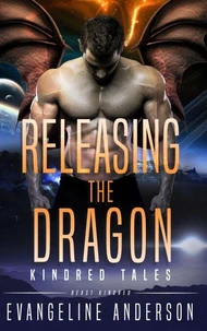 Releasing the Dragon...Book 10 in the Kindred Tales Series