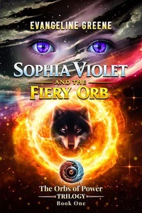 Sophia Violet and the Fiery Orb