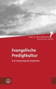 Evangelische Predigtkultur - Zur Erneuerung der Kanzelrede.