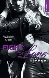 Fight For Love - tome 5 Ripped
