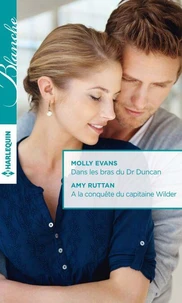 Dans les bras du Dr Duncan - A la conquête du capitaine Wilder