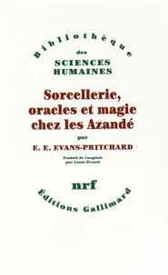 Sorcellerie, oracles et magie chez les Azandé