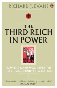 The Third Reich In Power, 1933-1939 : How the Nazis Won Over The Hearts And Minds Of A Nation