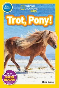 National Geographic Kids Readers: Trot, Pony!