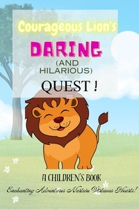  Evanstimes et  T.L. Evans - Courageous Lion's Daring (and Hilarious) Quest - Evanstimes A Children's Book, #2.