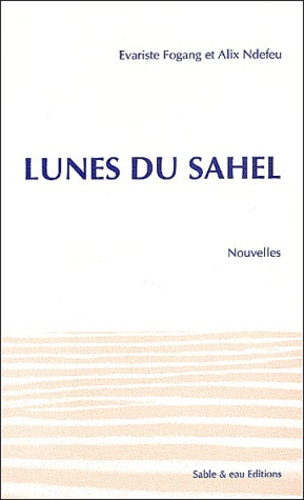 Evariste Fogang et Alix Ndefeu - Lunes du Sahel.