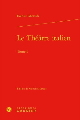 Le Théâtre italien. Tome 1