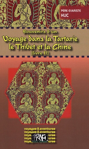 Evariste Huc - Souvenirs d'un voyage dans la Tartarie, le Thibet et la Chine pendant les années 1844, 1845 et 1846 - Tome 2.