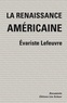 Evariste Lefeuvre - La Renaissance américaine.