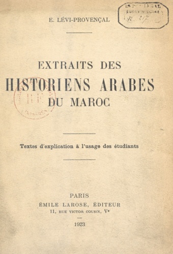 Extraits des historiens arabes du Maroc. Textes d'explication, à l'usage des étudiants