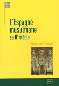 Evariste Lévi-Provençal - L'Espagne Musulmane Au Xeme Siecle. Institutions Et Vie Sociale.