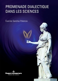 Evariste Sanchez-Palencia - Promenade dialectique dans les sciences.