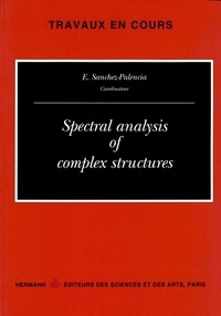 Evariste Sanchez-Palencia - Spectral analysis of complex structures - [colloquium, Paris, May 12-14, 1993].