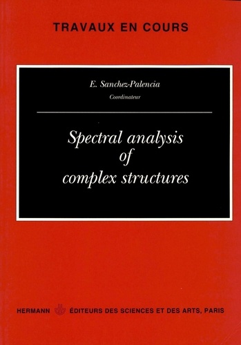 Spectral analysis of complex structures. [colloquium, Paris, May 12-14, 1993]