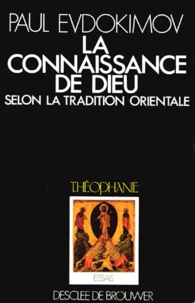 La Connaissance de Dieu selon la tradition orientale