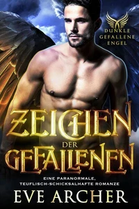 Zeichen der Gefallenen: Eine Paranormale, Teuflisch-Schicksalhafte Romanze