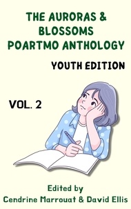  Eve Ballard et  Shailey Bellamkonda - The Auroras &amp; Blossoms PoArtMo Anthology: Youth Edition (Volume 2).
