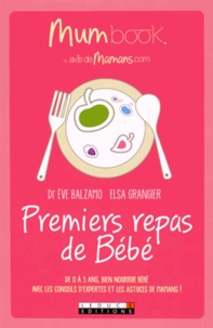 Eve Balzamo et Elsa Grangier - Premiers repas de bébé.