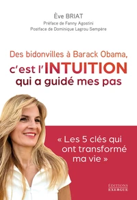 Des bidonvilles à Barak Obama, c'est l'intuition qui a guidé mes pas