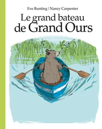 Le grand bateau de Grand Ours