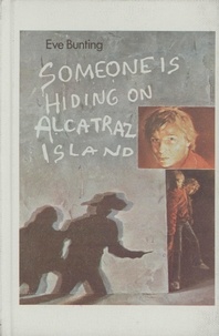 Eve Bunting - Someone Is Hiding on Alcatraz Island.